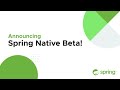 Announcing Spring Native Beta!