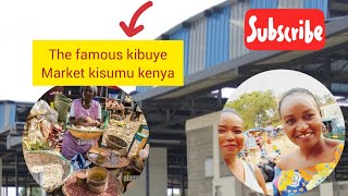 KISUMU FAMOUS KIBUYE MARKET TOUR//MUST WATCH AND SEE HOW KIBUYE IS DEVELOPED// Liz\u0026Nancy