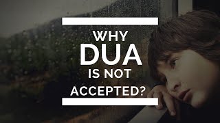 why dua is not accepted?