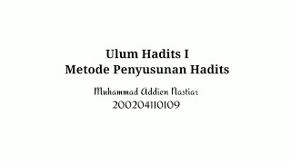 Ulum Al-Hadits I - Metode Penyusunan Hadits