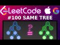 [Animated] LeetCode 100 Same Tree | Blind 75