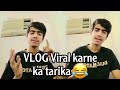 Vlog viral karne ka tarika 😅 | PRINCE ANAS