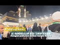 TAWAF IFADAH DIPERMUDAH UNTUK YANG TIDAK BERPAKAIAN IHRAM JUGA BISA TAWAF DILANTAI BAWAH MASYA ALLAH