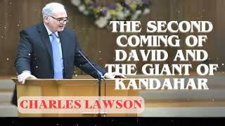 The Second Coming of David and the Giant of Kandahar | Pastor Charles Lawson