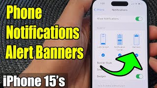 iPhone 15/15 Pro Max: How to Enable/Disable Phone Notifications Alert Banners