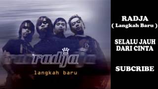 Radja - Selalu Jauh Dari Cinta (HQ Audio)