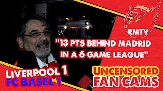 "13pts Behind Madrid" | Liverpool 1-1 Basel | Uncensored Fan Cams