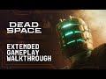 Dead Space | Extended Gameplay Walkthrough