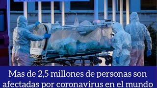 Los números de contagios de coronavirus llegan a los 2,5 millones en todo el mundo