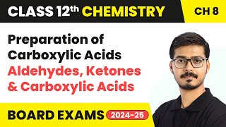 Preparation of Carboxylic Acids - Aldehydes, Ketones & Carboxylic Acids | Class 12 Chemistry Ch 8