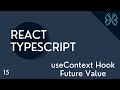 React TypeScript Tutorial - 15 - useContext Future Value