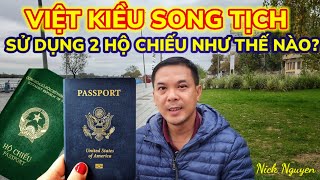 VIỆT KIỀU SỬ DỤNG 2 HỘ CHIẾU VỀ VIỆT NAM NHƯ THẾ NÀO? || Nick Nguyen