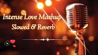 Intense Love Mashup | Passionate Lofi Songs  | Slowed & Reverb @LofiGirl