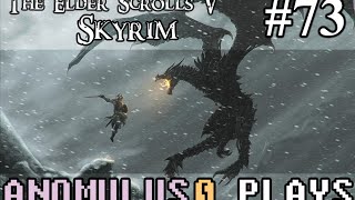 Anomulus0 Plays: Skyrim #73 (Legendary)