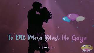 💞Dil mera blast ho gaya 💓 darshan Raval 😍#love #foryou #youtubetrending  #status #B.B.STATUS