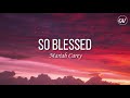 Mariah Carey - So Blessed [Lyrics]