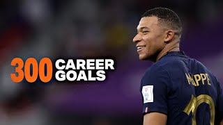 Kylian Mbappe ● The Fastest 300 Career Goals - At The Age Of 23  🔥