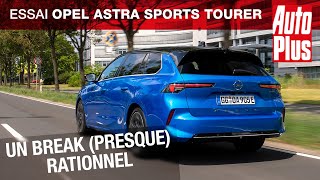 Essai Opel Astra Sports Tourer (2022) : un break (presque) rationnel