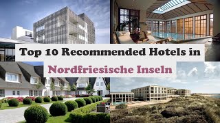 Top 10 Recommended Hotels In Nordfriesische Inseln | Luxury Hotels In Nordfriesische Inseln
