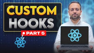 React Part 5: Master Custom Hooks in 16 Minutes