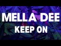 Mella Dee - Keep On (Official Music Video)