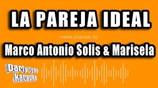 Marco Antonio Solis & Marisela - La Pareja Ideal (Versión Karaoke)