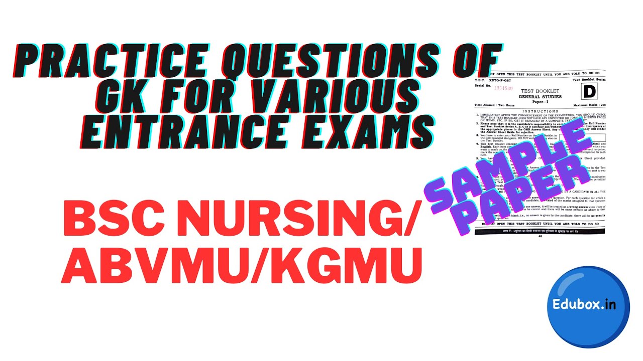 PRACTICE QUESTION OF GK FOR VARIOUS ENTRANCE EXAMS PART 2 BSC NURSING I ...