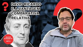 DAVID RICARDO E A VANTAGEM COMPARATIVA RELATIVA | FALA, DUDU #157