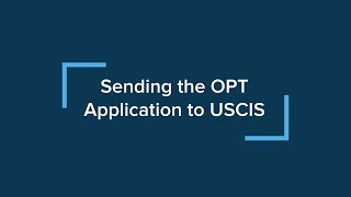 ISSO F-1 Post-Completion OPT, Part 6: Sending the OPT Application to USCIS