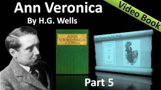Part 5 - Ann Veronica Audiobook by H. G. Wells (Chs 15 -17)