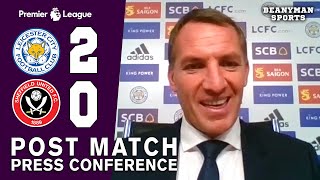 Leicester 2-0 Sheffield United - Brendan Rodgers FULL Post Match Press Conference