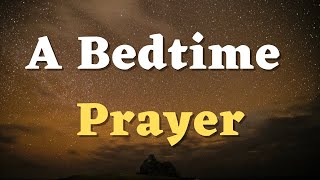A Bedtime Prayer for Tonight - A Night Prayer Before Sleep