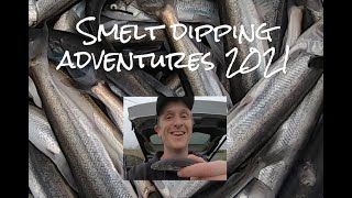 Smelt Dipping Adventure 2021