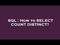 SQL : How to SELECT COUNT DISTINCT?