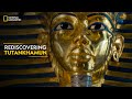 Rediscovering Tutankhamun | Lost Treasures of Egypt | Full Episode | S3-E8 | National Geographic
