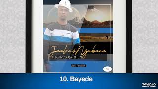 Jealous Ngubane - Bayede (Offial Audio)