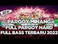 DJ PARGOY MINANG FULL BASS TERBARU 2022 [Rahmad Na]