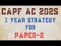 CAPF AC 2025 1 Year Self Study Plan for Paper-2