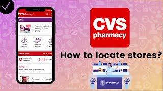How to locate stores on CVS Pharmacy?