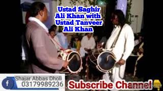 Best Dhol player Ustad Saghir Ali Khan Uastd Tanveer Ali Khan Pakistan best Dhol master Shajar khan