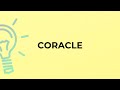 What is the meaning of the word CORACLE?