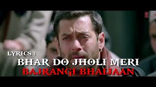 Bhar Do Jholi Meri Lyrics | Bajrangi Bhaijaan | Salman Khan | Adnan Sami