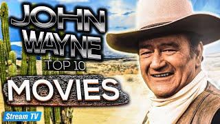 Top 10 John Wayne Movies of All Time