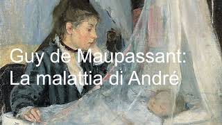 Guy de Maupassant: La malattia di André