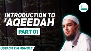 Introduction to 'Aqeedah - Part 1 | Ustadh Tim Humble