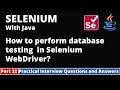 Part32-Selenium with Java Tutorial | Practical Interview Questions and Answers | Database Testing