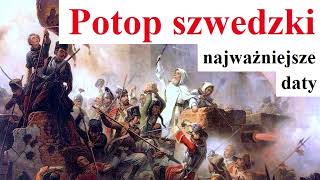 Potop szwedzki - najważniejsze daty i wydarzenia