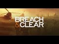 Breach & Clear Trailer