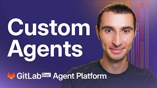 How to Build Custom Agents in GitLab Duo Agent Platform