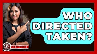 Who Directed Taken? - The Action Reel